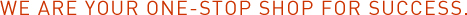 One-Stop Shop for Success